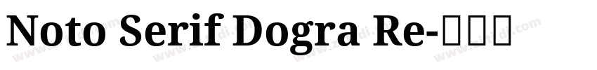 Noto Serif Dogra Re字体转换